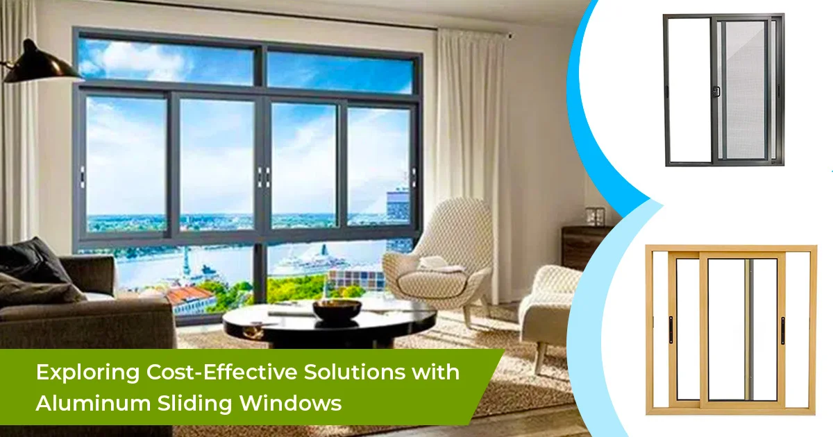 Exploring costeffective solutions with aluminum sliding windows