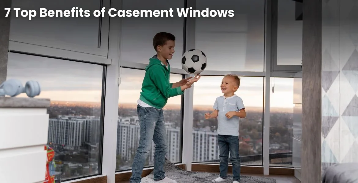 7-top-benefits-of-casement- windows